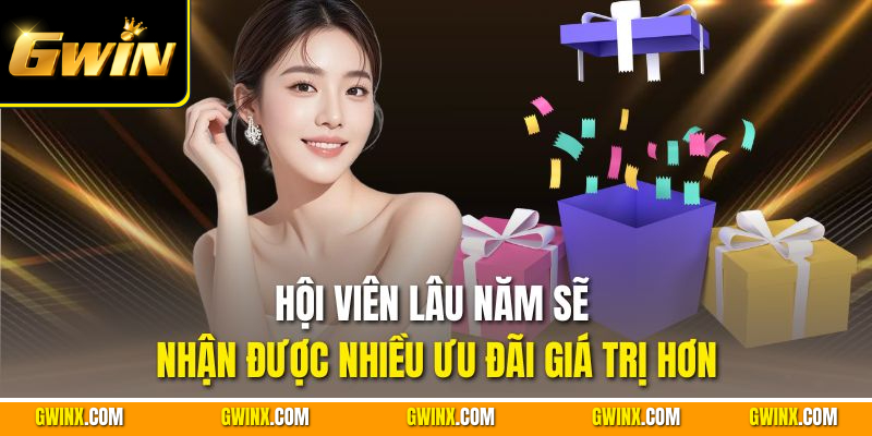 Hội viên lâu năm sẽ nhận được nhiều ưu đãi giá trị hơn