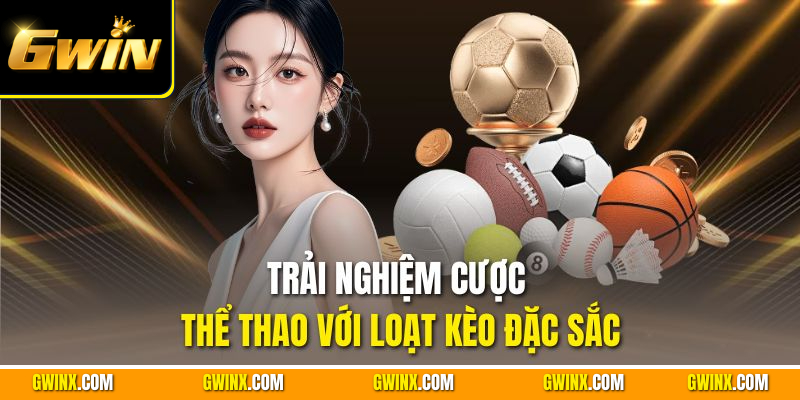 Trải nghiệm cược thể thao với loạt kèo đặc sắc
